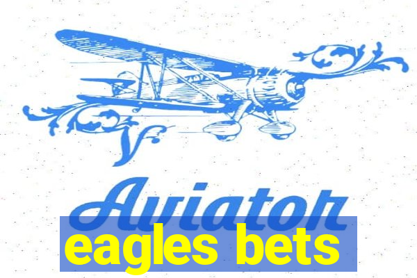 eagles bets